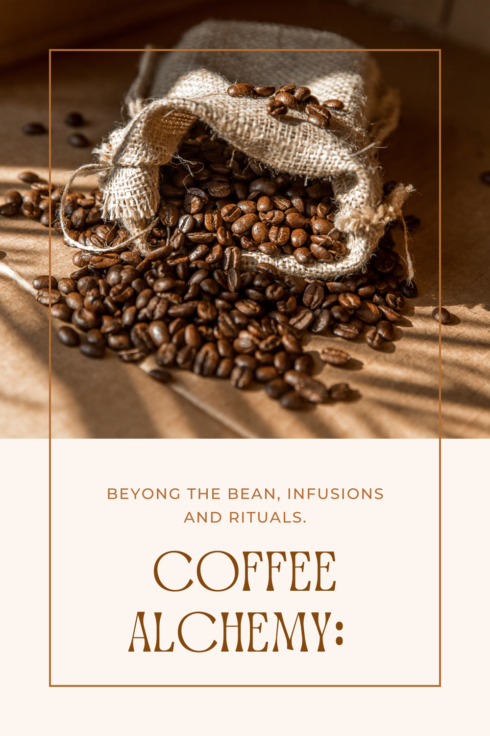 Coffee Alchemy: Beyond the Bean—Infusions, Rituals, and Brews